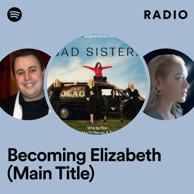 Becoming Elizabeth (Main Title) Radio