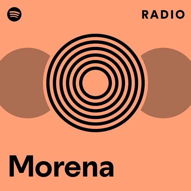 Morena Radio - playlist by Spotify | Spotify