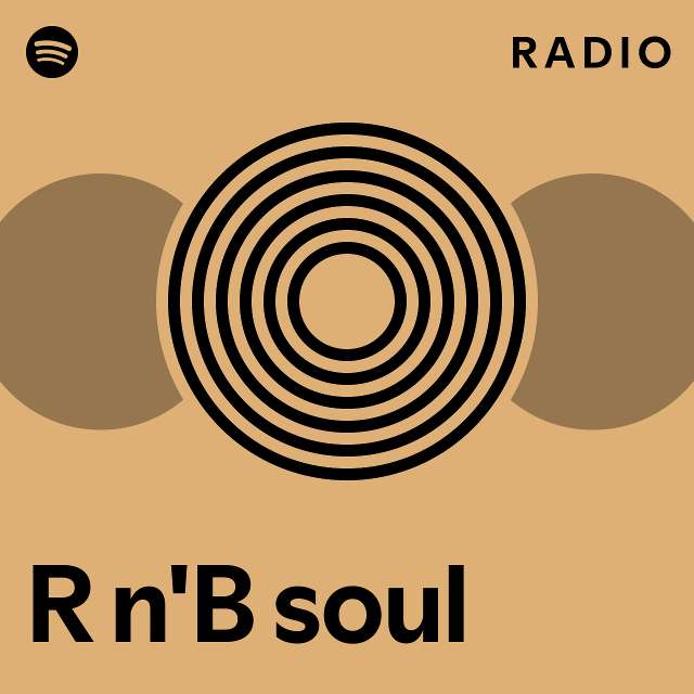 R n'B soul Radio playlist by Spotify Spotify