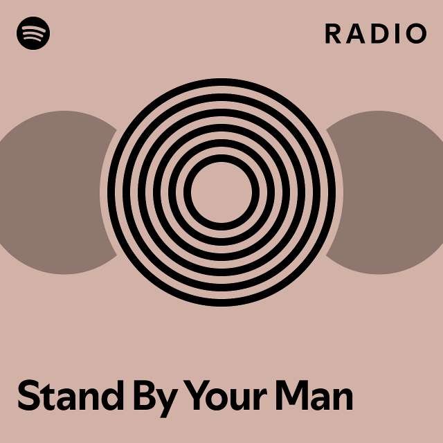 Stand By Your Man Radio - playlist by Spotify | Spotify