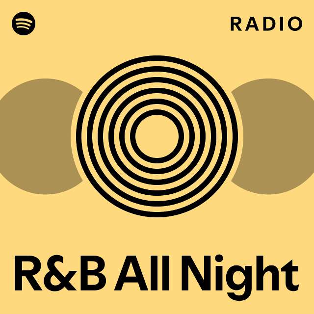 R&B All Night Radio - playlist by Spotify | Spotify