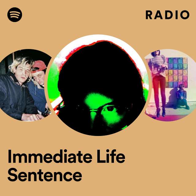 Immediate Life Sentence Radio