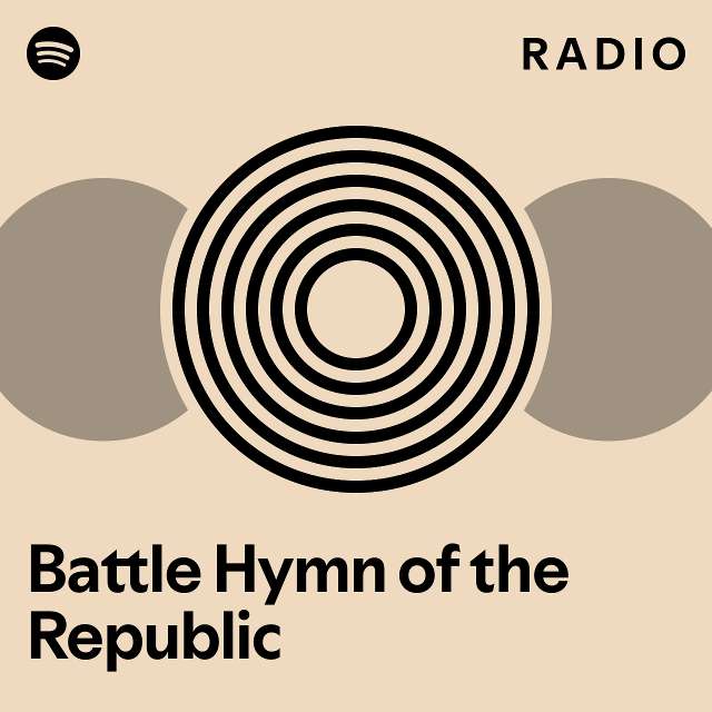 Battle Hymn of the Republic Radio - playlist by Spotify | Spotify