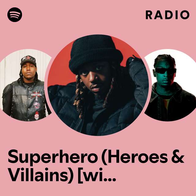 Superhero (Heroes & Villains) [with Future & Chris Brown] Radio
