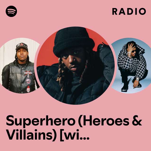 Superhero (Heroes & Villains) [with Future & Chris Brown] Radio