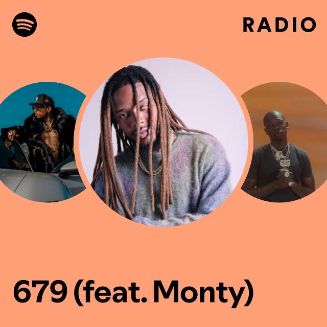 679 (feat. Monty) Radio - playlist by Spotify | Spotify