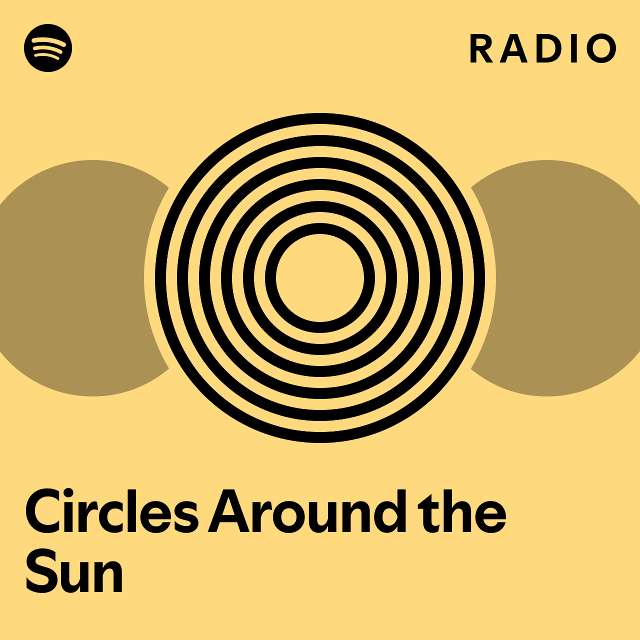 Circles Around the Sun Radio playlist by Spotify Spotify