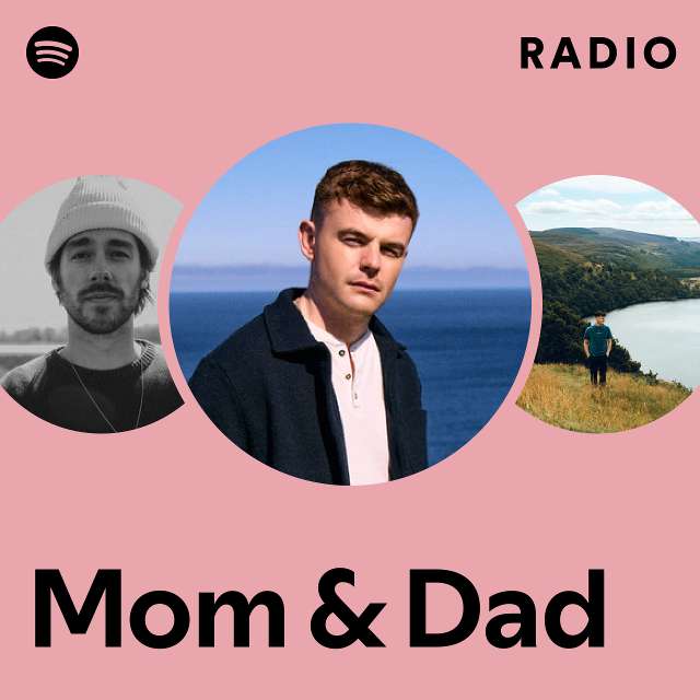 Mom And Dad Radio Playlist By Spotify Spotify