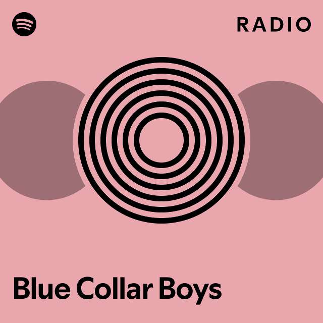 Blue Collar Boys Radio playlist by Spotify Spotify