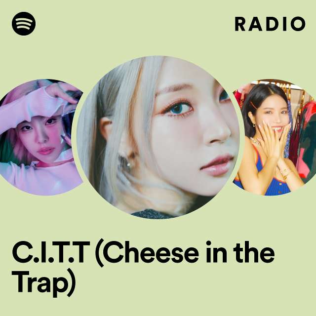 C.I.T.T (Cheese in the Trap) Radio