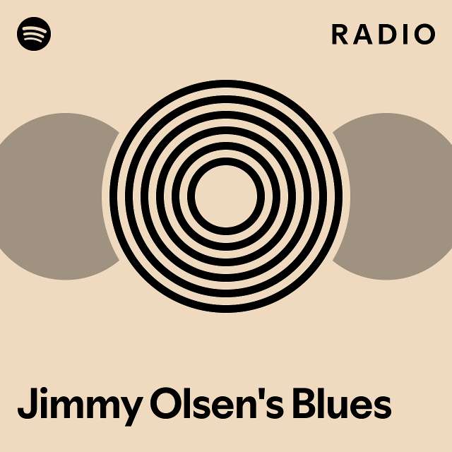 Jimmy Olsen's Blues Radio playlist by Spotify Spotify