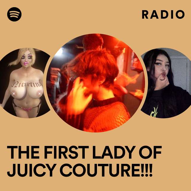 THE FIRST LADY OF JUICY COUTURE!!! Radio