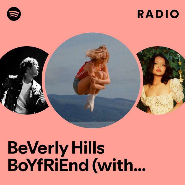 BeVerly Hills BoYfRiEnd (with ROLE MODEL) Radio