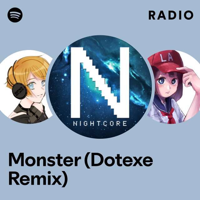 Monster (Dotexe Remix) Radio