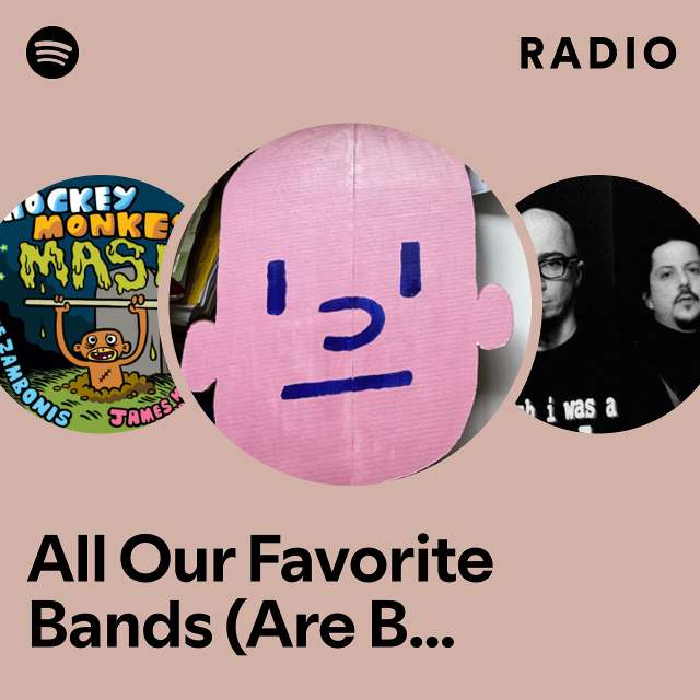 All Our Favorite Bands (Are Breaking Up) Radio