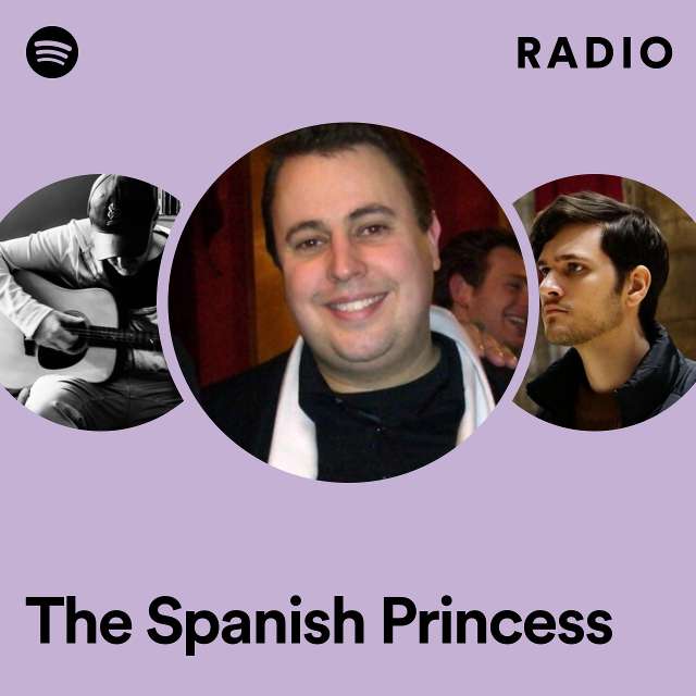 The Spanish Princess Radio