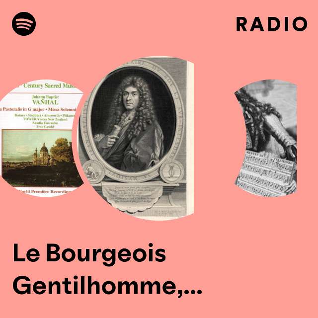 Le Bourgeois Gentilhomme, LWV 43: Marche pour la Cérémonie Turque (1670) Radio