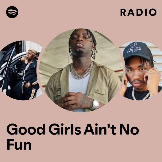 Good Girls Ain't No Fun Radio