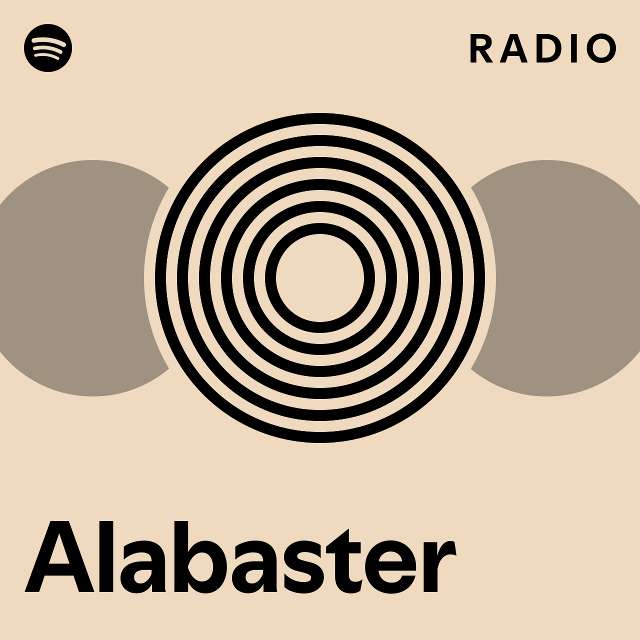 Alabaster Radio playlist by Spotify Spotify