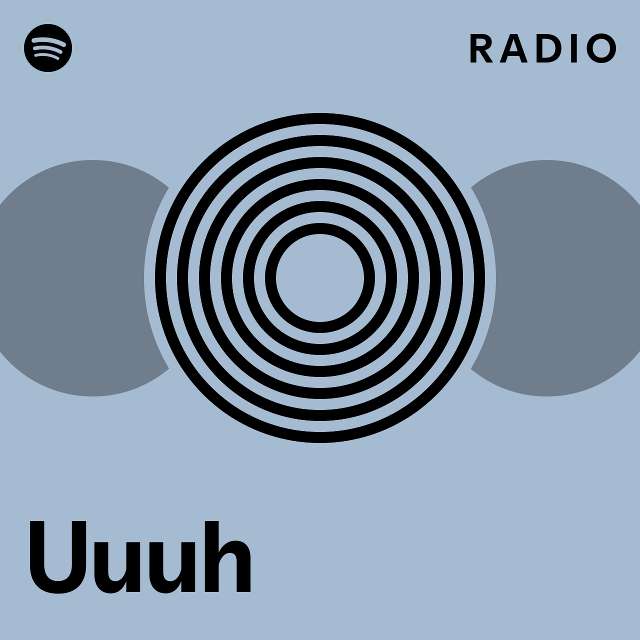 Uuuh Radio - playlist by Spotify | Spotify