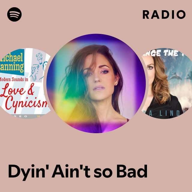 Dyin Aint So Bad Radio Playlist By Spotify Spotify 1640