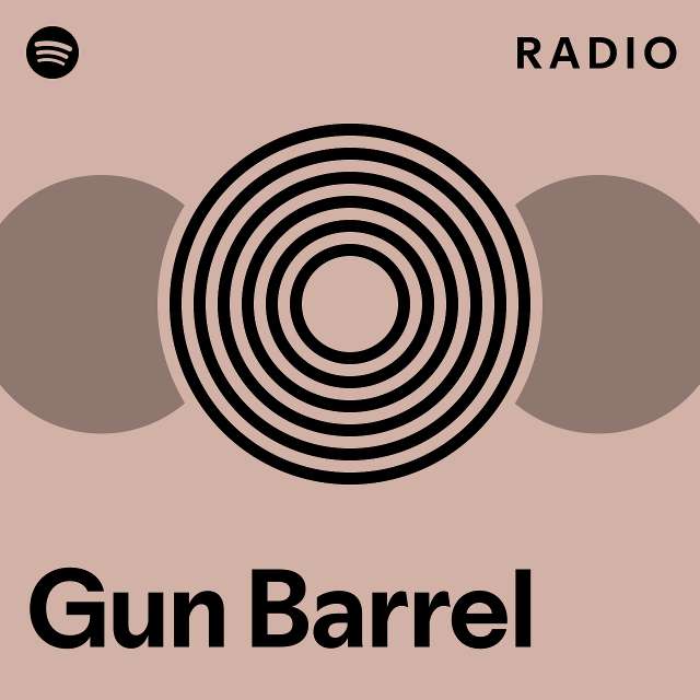 Gun Barrel Radio - playlist by Spotify | Spotify