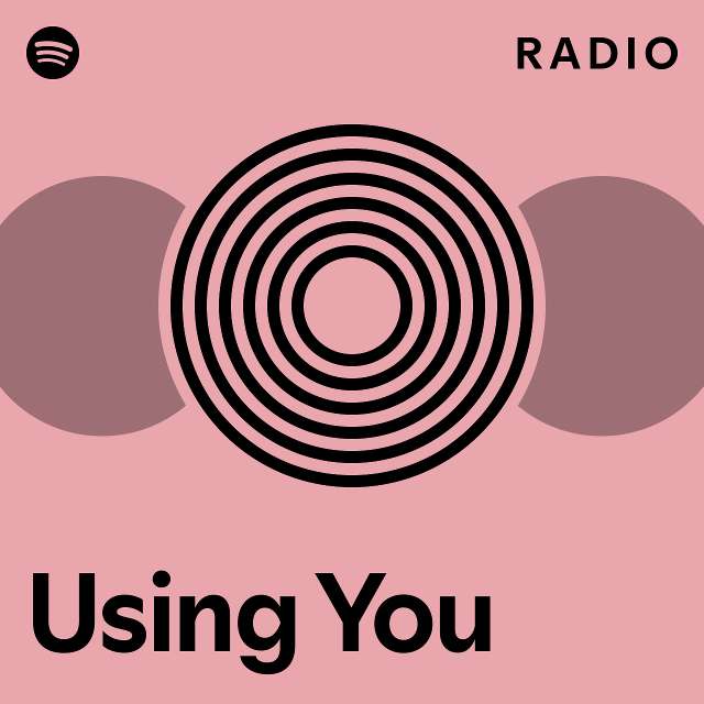 Using You Radio - playlist by Spotify | Spotify