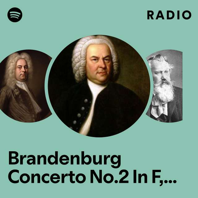 Brandenburg Concerto No.2 In F, BWV 1047: 1. (Allegro) Radio - playlist ...