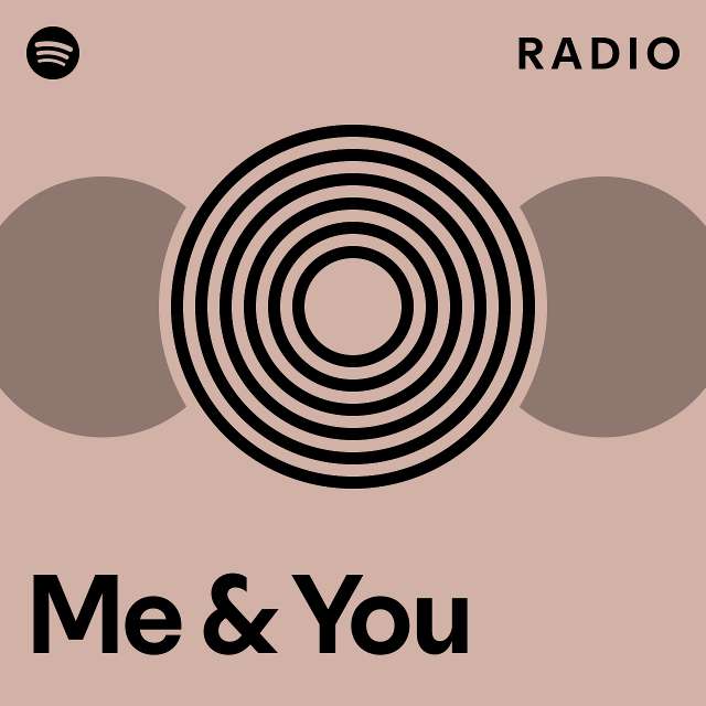 Me & You Radio - playlist by Spotify | Spotify