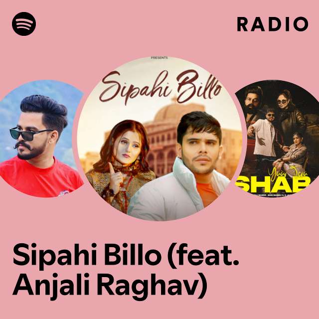 Sipahi Billo (feat. Anjali Raghav) Radio