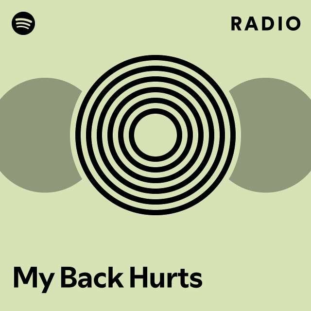 my-back-hurts-radio-playlist-by-spotify-spotify