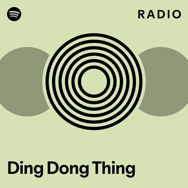 Ding Dong Thing Radio - playlist by Spotify | Spotify