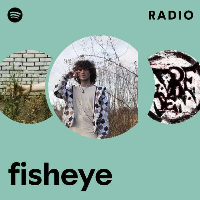 fisheye Radio - playlist by Spotify | Spotify