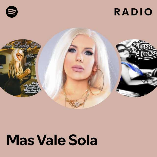 Mas Vale Sola Radio Playlist By Spotify Spotify