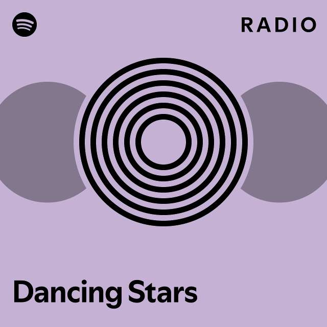 Dancing Stars Radio Playlist By Spotify Spotify