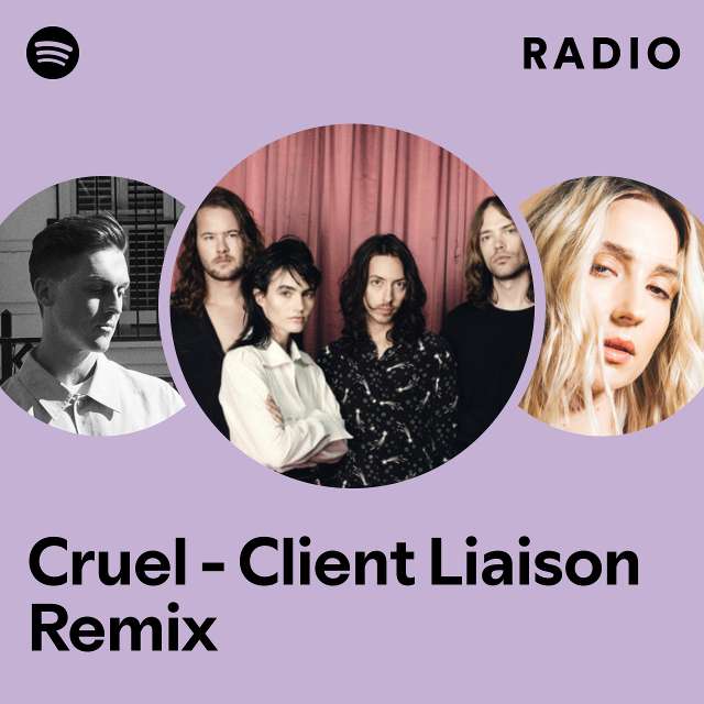 Cruel - Client Liaison Remix Radio