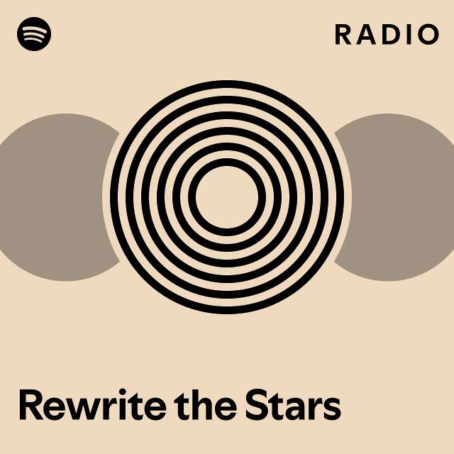 Rewrite the Stars Radio - playlist by Spotify | Spotify