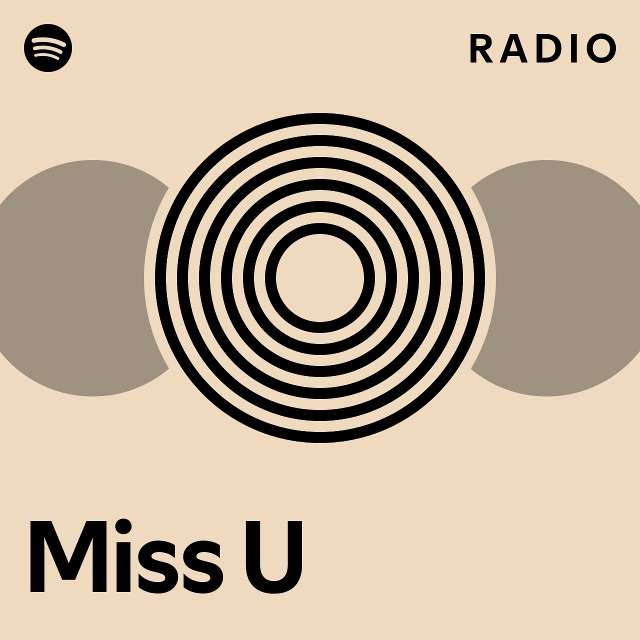Miss U Radio - playlist by Spotify | Spotify