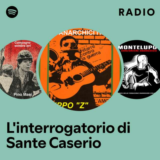 L'interrogatorio di Sante Caserio Radio