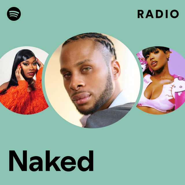 Naked Radio Playlist By Spotify Spotify