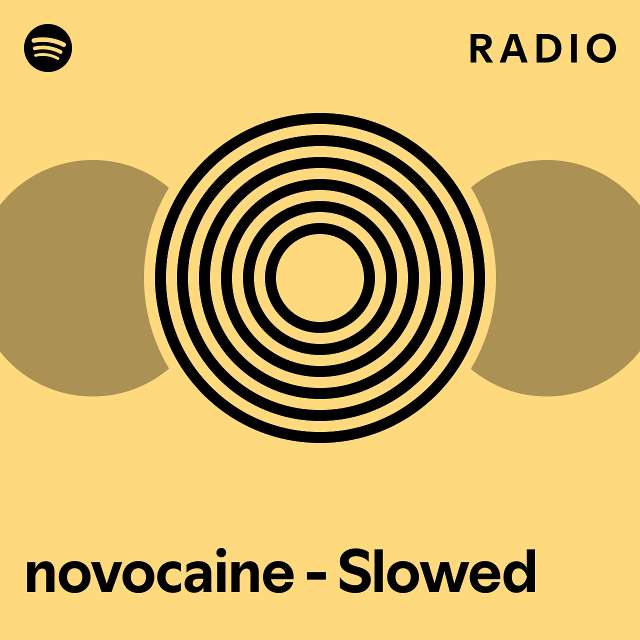 novocaine Slowed Radio playlist by Spotify Spotify