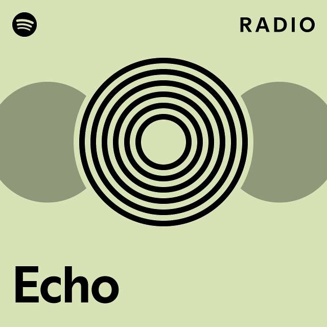 Echo Radio - playlist by Spotify | Spotify