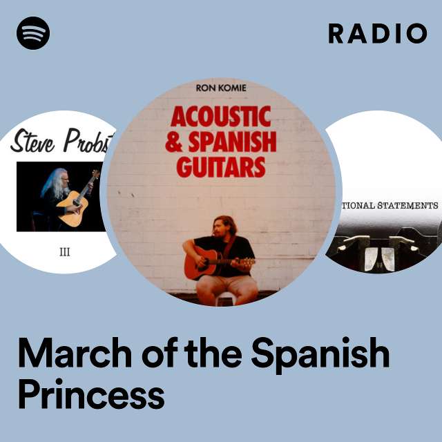 March of the Spanish Princess Radio