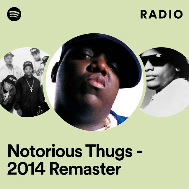 Notorious Thugs - 2014 Remaster Radio