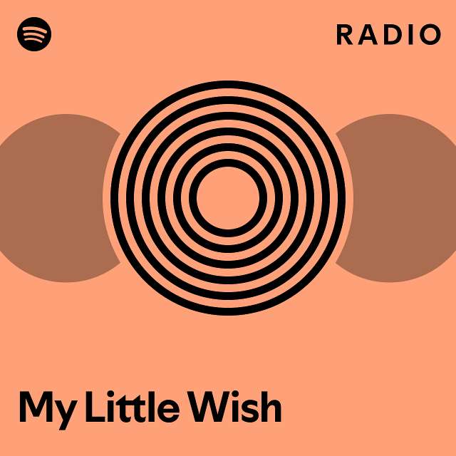 My little wish radio playlist by spotify spotify
