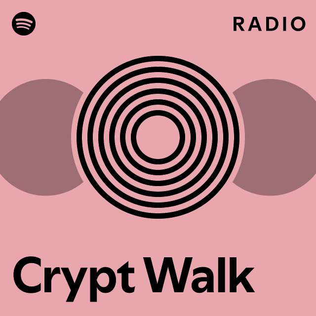 Crypt walk radio playlist by spotify spotify