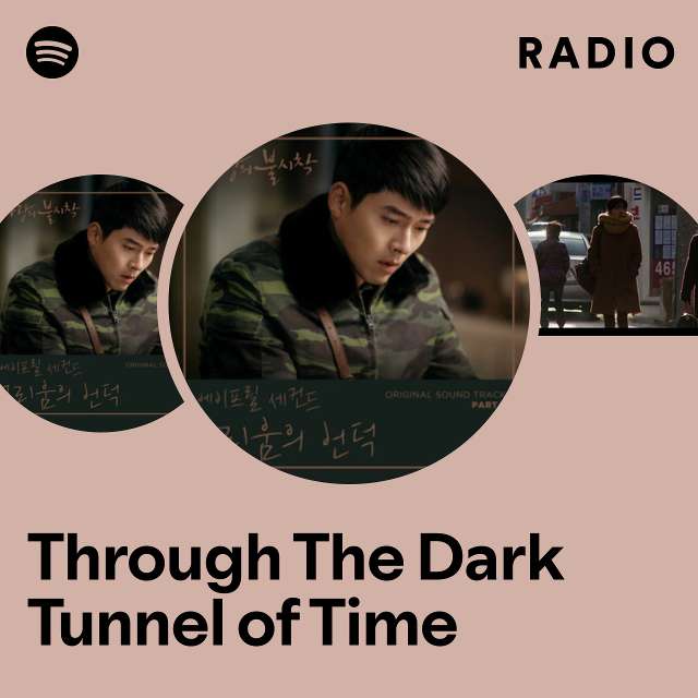 Through The Dark Tunnel of Time Radio