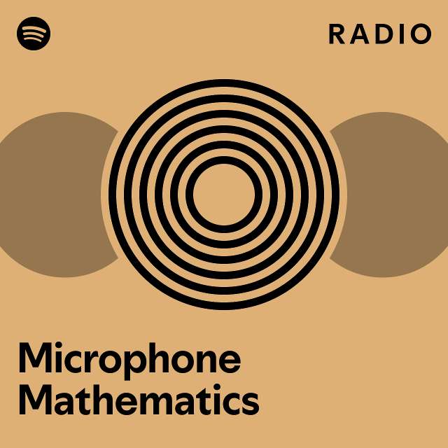 Microphone Mathematics Radio playlist by Spotify Spotify