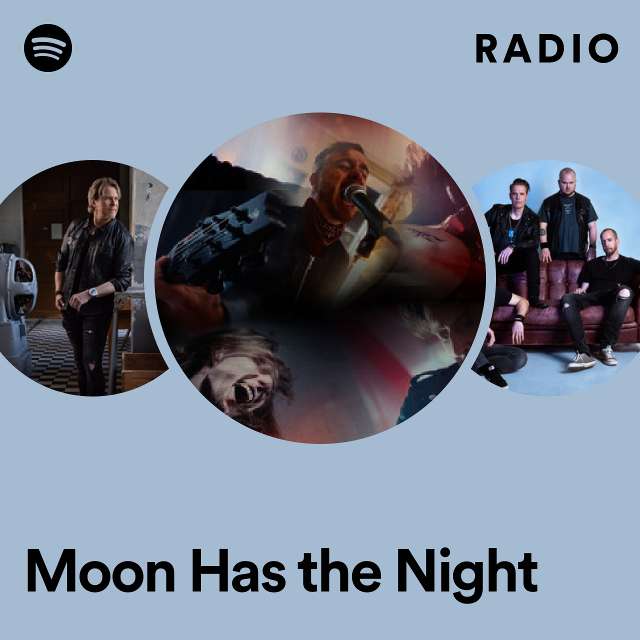 Moon Has the Night Radio