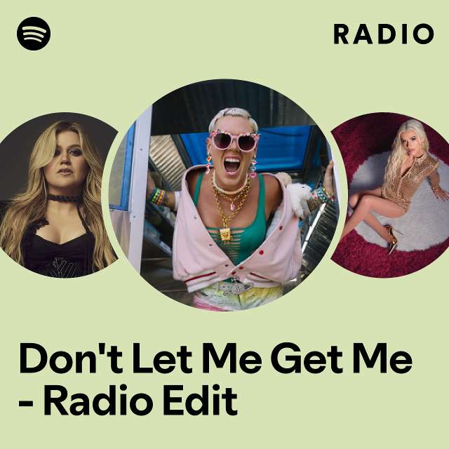 Don't Let Me Get Me - Radio Edit Radio - playlist by Spotify | Spotify